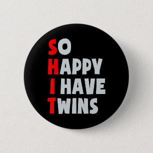 So Happy I Have Twins Funny Parent Twin Mum Dad Mo 6 Cm Round Badge