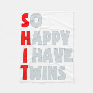 So Happy I Have Twins Funny Parent Twin Mum Dad Mo Fleece Blanket