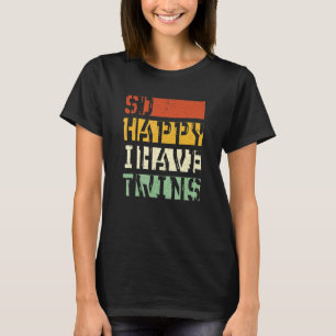 So Happy I Have Twins Mum Dad Saying Slogan T-Shirt