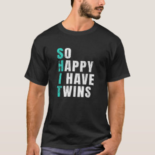 So Happy I Have Twins Mum Pregnancy T-Shirt