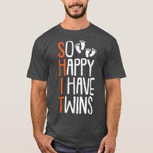 So Happy I Have Twins  T-Shirt