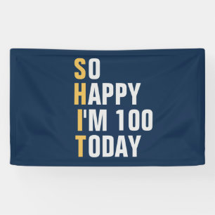 So Happy I'm 100 100th birthday banner / backdrop 