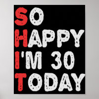 So happy I'm 30th Today Funny Birthday Gift Idea
