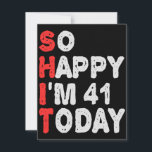 So happy I'm 41st Today Funny Birthday Gift Idea Card<br><div class="desc">funny, birthday, gift, idea, sarcastic, anniversary, happy, celebration</div>