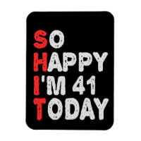 So happy I'm 41st Today Funny Birthday Gift Idea