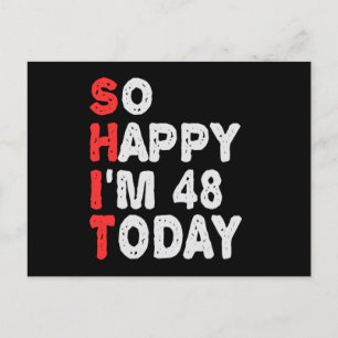 So happy I'm 48th Today Funny Birthday Gift Idea Postcard
