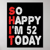 So happy I'm 52nd Today Funny Birthday Gift Idea