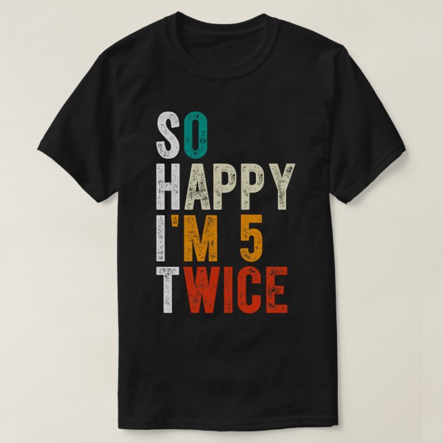 So Happy Im 5 Twice T-Shirt (Design Front)