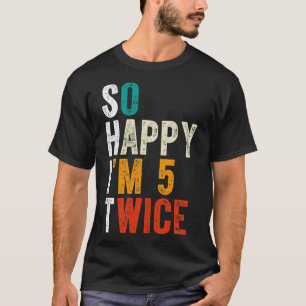 So Happy Im 5 Twice T-Shirt