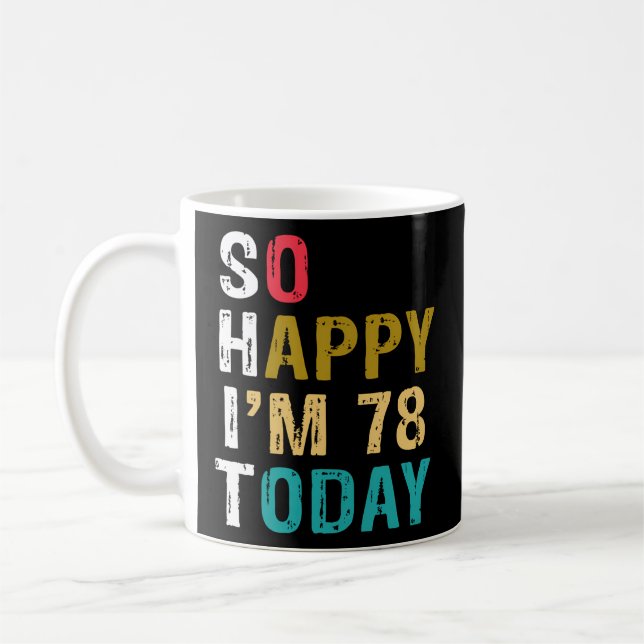 So Happy I'M 78 Today 78 78Th Coffee Mug (Left)
