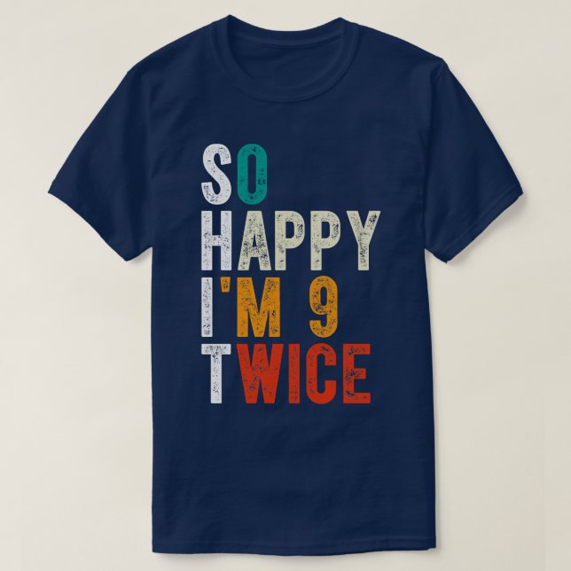 So Happy Im 9 Twice T-Shirt (Design Front)