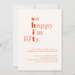 So Happy I'm Fifty | Orange Red Modern Birthday Invitation<br><div class="desc">So Happy I'm Fifty | Orange Red Modern Birthday Invitation</div>