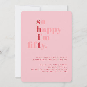 So Happy I'm Fifty   Pink Red Modern Birthday Invitation