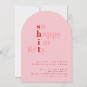 So Happy I'm Fifty Pink Red Modern Birthday Invitation