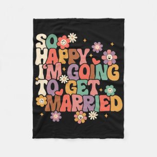 So Happy I'm Going To Get Married Bride To Be Groo Fleece Blanket