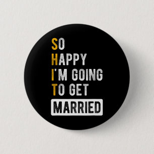 So Happy I'm Going To Get Married - Jga Bachelor P 6 Cm Round Badge