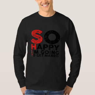 So Happy I'm Going To Get Married Jga Bachelor Pa T-Shirt
