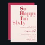 So Happy I'm SIXTY Bold Pink 60th Birthday Party  Invitation<br><div class="desc">So Happy I'm SIXTY Bold Pink 60th Birthday Party Invitation Bold Typography Bold Pink So Happy I'm SIXTY 60th Birthday Party Invitation Minimalist Bold Pink SIXTY 60th Birthday Party Invitation. Modern Elegant Calligraphy SIXTY 60th Birthday Invitation Turning 60 has never looked so good 🎉 Get the party started right with...</div>