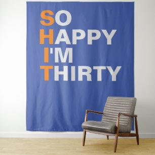 So Happy I'm Thirty backdrop Tapestry