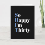 So Happy I'm Thirty Funny 30th Birthday Card<br><div class="desc">So Happy I'm Thirty funny 30th birthday card. You can change the color of the font and background.</div>