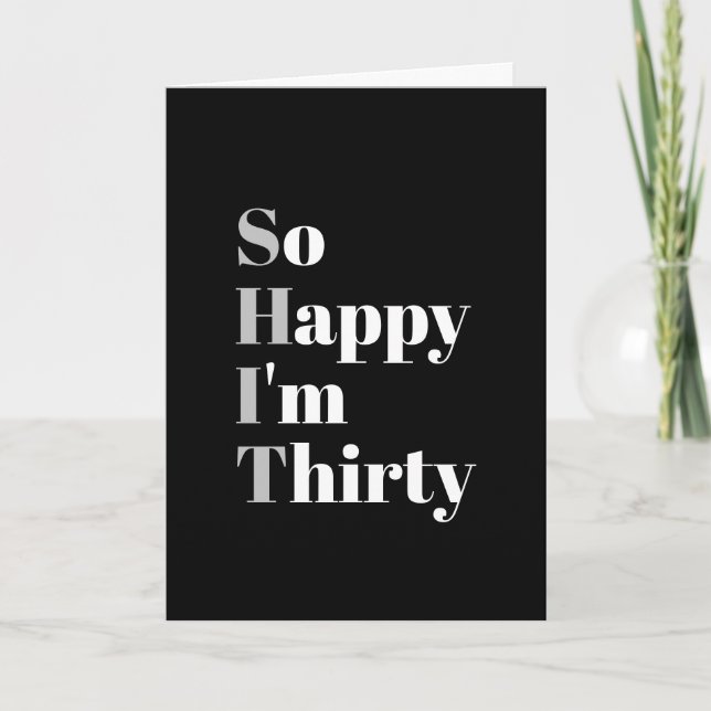 So Happy I'm Thirty Funny 30th Birthday Card (Front)