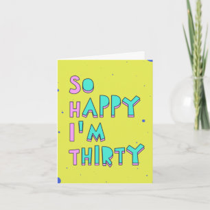 So happy I'm thirty, read between the lines Card