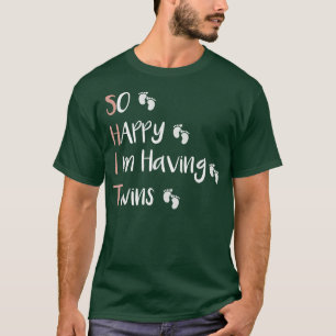 So Happy That I'm Having Twins Funny Pregnancy Ann T-Shirt