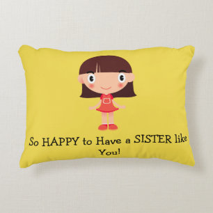 So HAPPY to Have a SISTER like You Accent Pillow