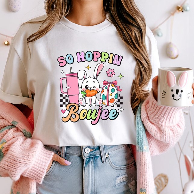 So Hoppin’ Boujee Easter Tee; Cute Trendy Bunny T-Shirt (Creator Uploaded)