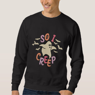 So I Creep Retro Halloween Spooky Vibes Trick Or T Sweatshirt