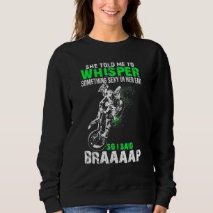 So I Said Braaaap Dirt Bike Motocross Rider Sweatshirt