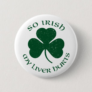 So Irish my liver hurts Button` 6 Cm Round Badge