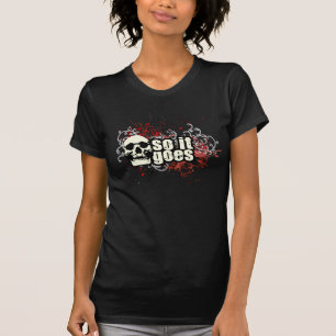So It Goes Skull Design Shirt