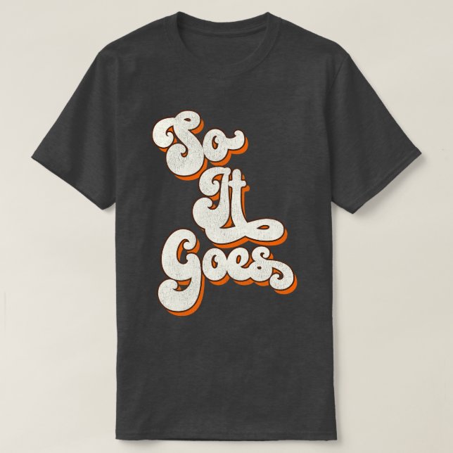 So It Goes T-Shirt (Design Front)