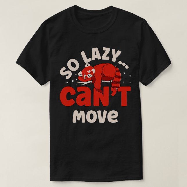 So Lazy I Cant Move Red Panda Zookeeper Wildlife T-Shirt (Design Front)