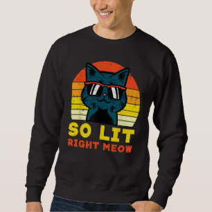 So Lit Right Meow Cat Sunset Retro Men Women Kids  Sweatshirt