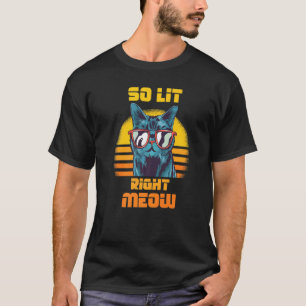 So Lit Right Meow Techno Edm Rave Dj Party Festiva T-Shirt