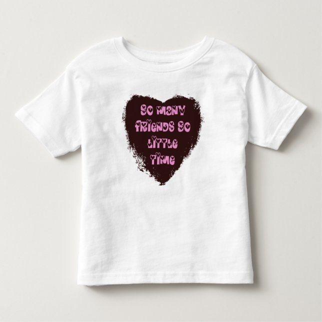 So little time Girls Toddler T-Shirt (Front)