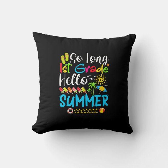 So Long 1st Grade Hello Summer Last Day Of School. Cushion (Front)