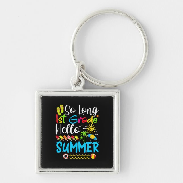 So Long 1st Grade Hello Summer Last Day Of School. Key Ring (Front)