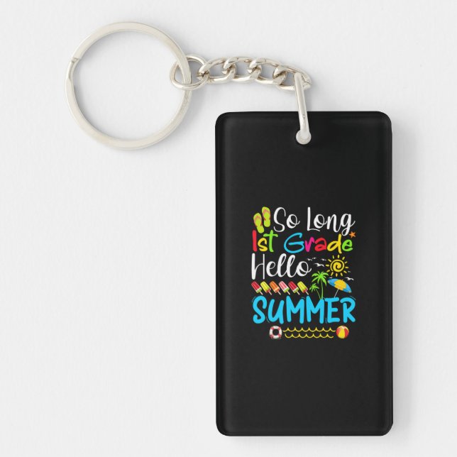 So Long 1st Grade Hello Summer Last Day Of School. Key Ring (Front)