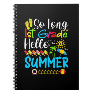 So Long 1st Grade Hello Summer Last Day Of School. Notebook