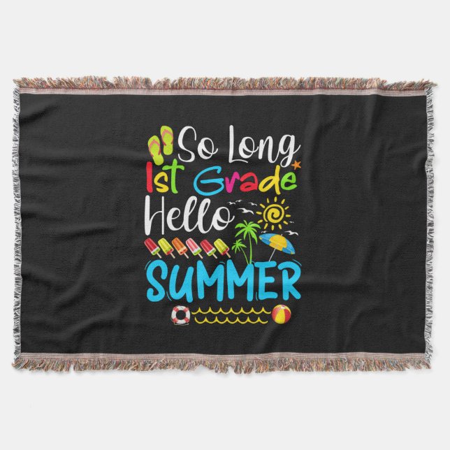 So Long 1st Grade Hello Summer Last Day Of School. Throw Blanket (Front)