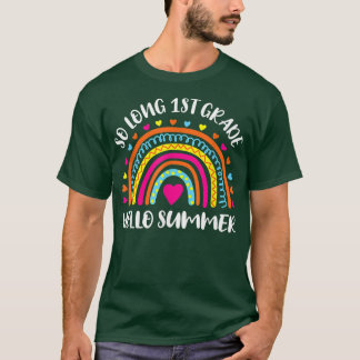 So Long 1st Grade Hello Summer Teacher Student Kid T-Shirt
