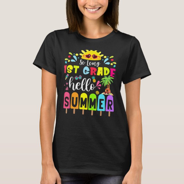 So Long 1st Grade Hello Summer Teacher Student T-Shirt (Front)