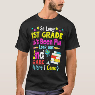 So Long 1st Grade Look Out 2nd Grade Here I Come G T-Shirt