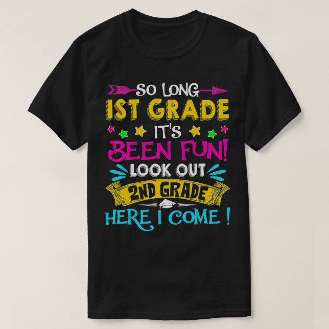 So Long 1st Grade Look Out 2nd Grade Here I Come G T-Shirt (Design Front)