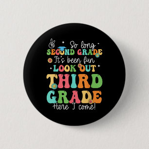 So Long 2nd Grade Graduation 3rd Grade Here I Come 6 Cm Round Badge