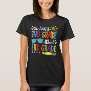 So Long 2nd Grade Hello 3rd Grade Teacher Student T-Shirt