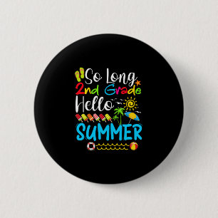 So Long 2nd Grade Hello Summer Last Day Of School. 6 Cm Round Badge